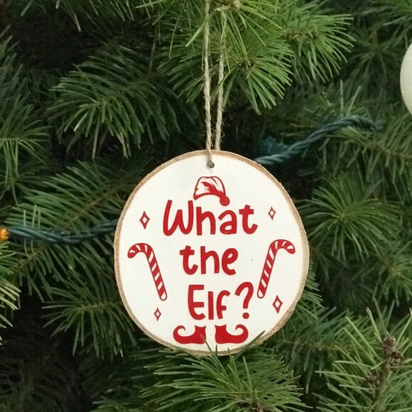 What the Elf? Birchwood Slice Ornament - Picture 1 of 1